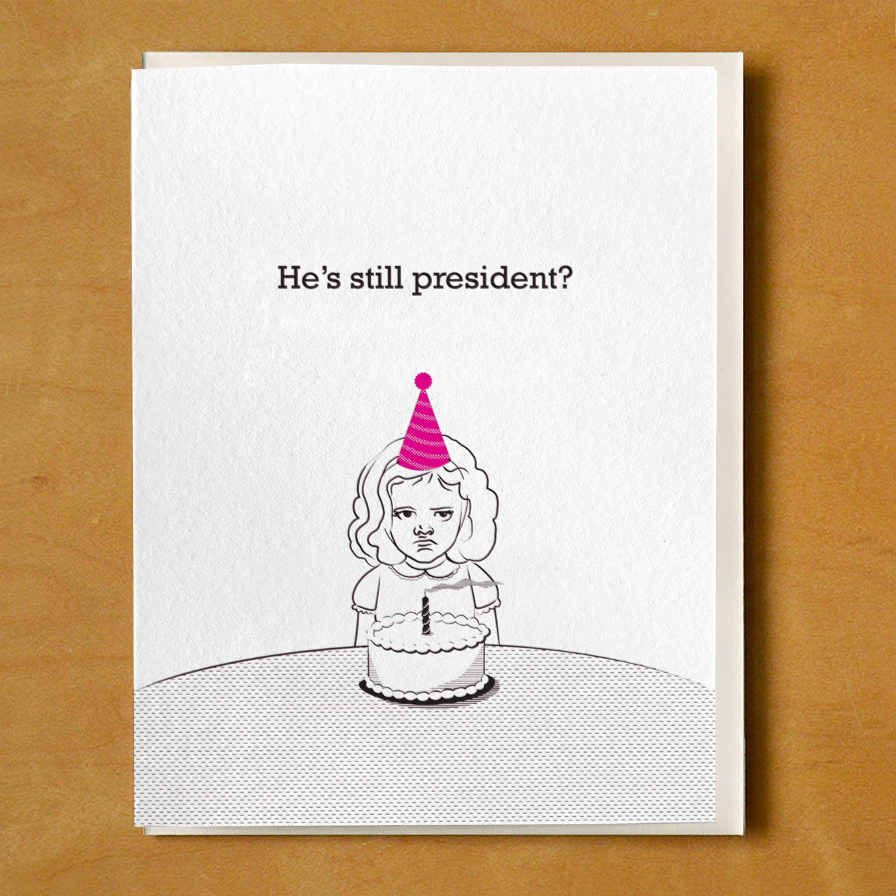 He's Still President?